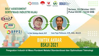 Bimtek Akbar Bskji 2021 Seri 3 Self Assessment Sertifikasi Industri Hijau H2 Selasa 19 Okt 2021