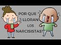 Por qué lloran los narcisistas?