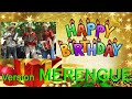 Happy Birthday versión MERENGUE TIPICO