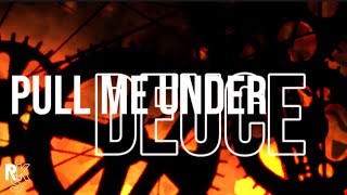 Deuce - Pull Me Under (Lyrics Video)