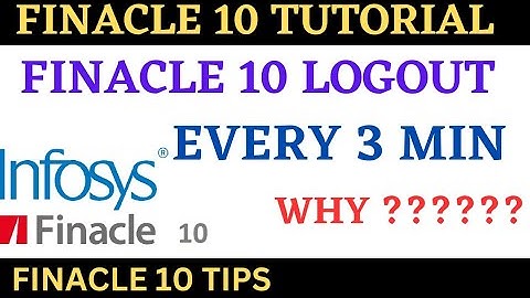 Finacle 10 logout every 3 min why ?? || Finacle 10 tutorial