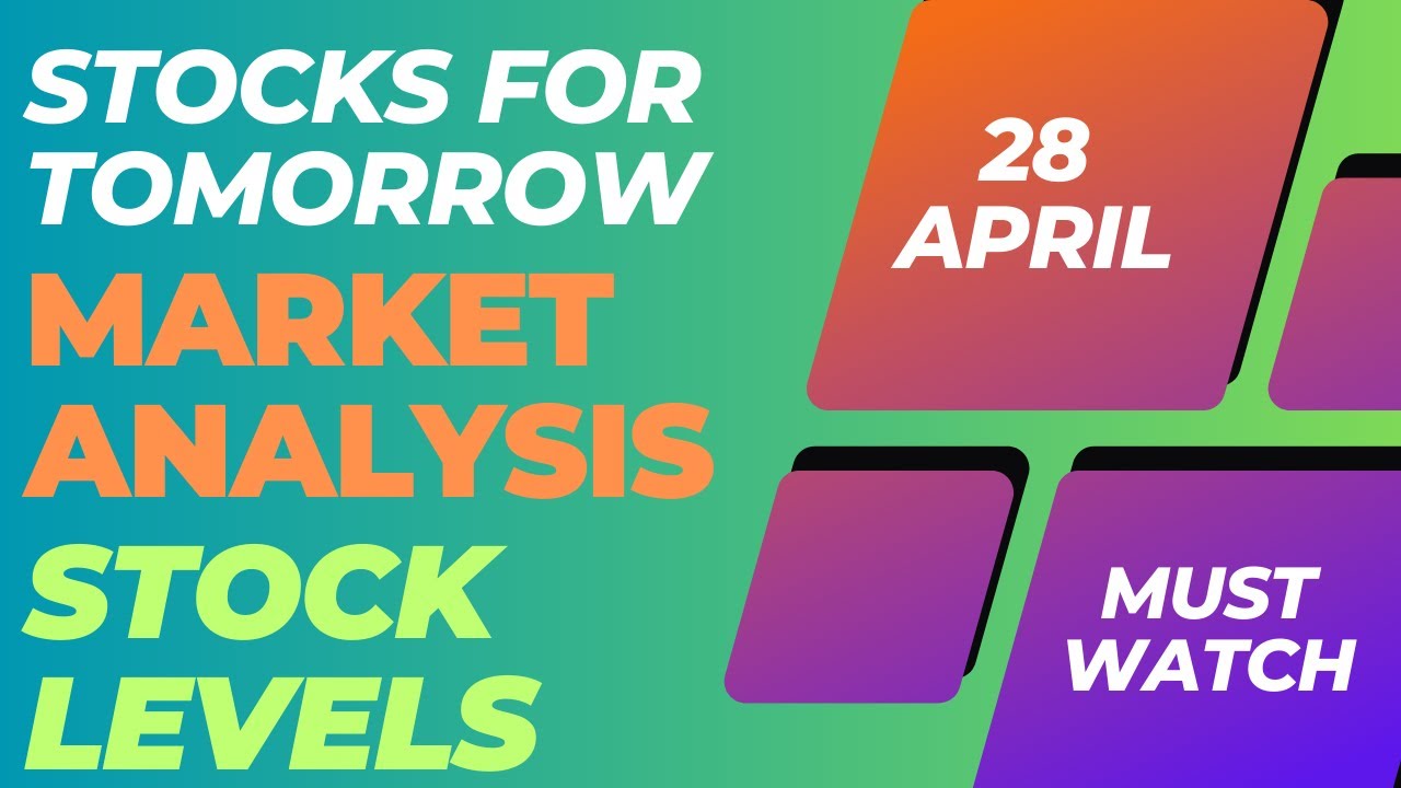 Tomorrow's Market Analysis With Stocks List 28th April 2023 YouTube