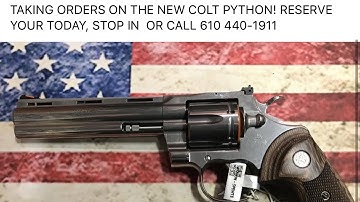 Release Date Has Been Confirmed For The New Colt Python! Gun Store Offering Reserves!!!