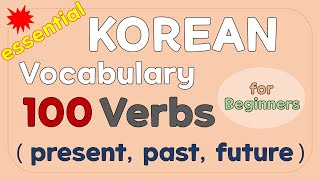 100 Essential Korean verbs (with tenses)