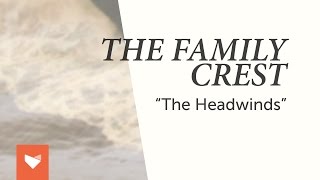 The Family Crest - "The Headwinds" chords