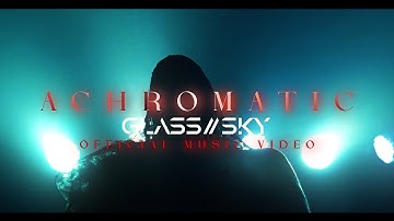 GLASS//SKY - Achromatic (OFFICIAL MUSIC VIDEO)