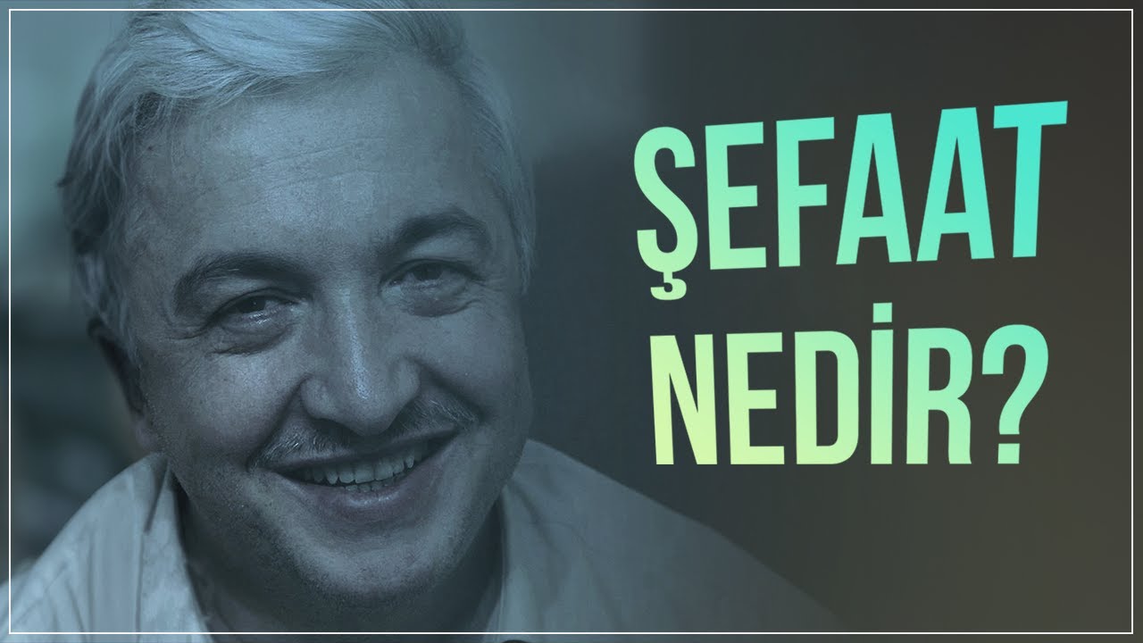 Şefaat nedir? - Prof.Dr. Mehmet Okuyan