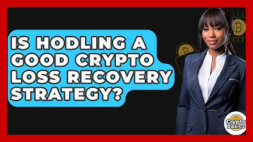 Is HODLing A Good Crypto Loss Recovery Strategy? - CryptoBasics360.com