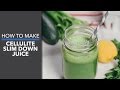 How to Make Cellulite Slim Down Juice