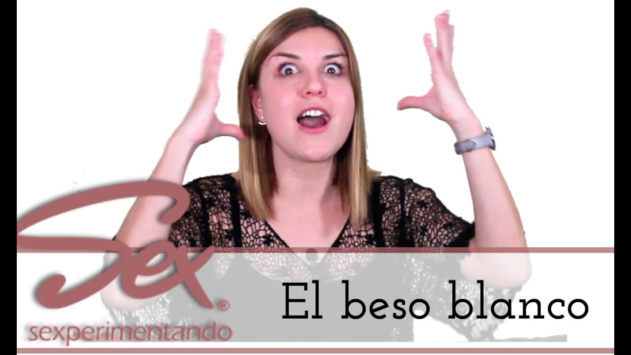 El beso blanco ¿Qué es? ¿Qué tener en cuenta? - YouTube