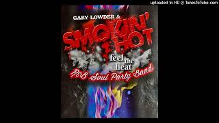 Gary Lowder &amp; Smokin&#39; Hot - Just In Time