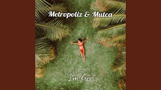 I'm Free (Metropoliz Version)