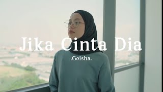 Jika Cinta Dia - Geisha ( cover )