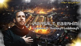 LEBBEYK HUSEYN LEBBEYK / ABASALT EBRAHİMİ / AZERİ MERSİYE / YENİ MERSİYE 2021 Resimi