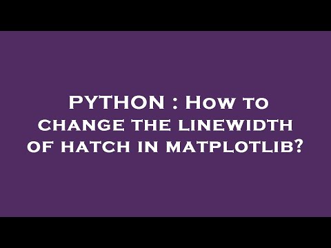 PYTHON : How to change the linewidth of hatch in matplotlib?