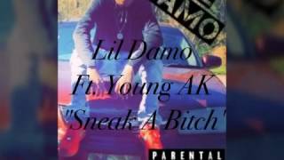 Lil Damo x Young AK Sneak A Bitch