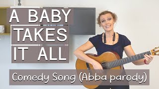 A baby takes it all | Comedy song | Minie Minarelli (Abba parody)