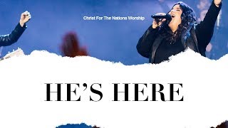 Video thumbnail of "He's Here - Jordan Stewart & Christ For The Nations Worship"