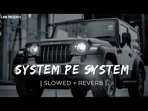 System pe system slowed  reverb smooth lofi  Lofi Wide Music 