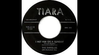 Shirelles  I Met Him On A Sunday