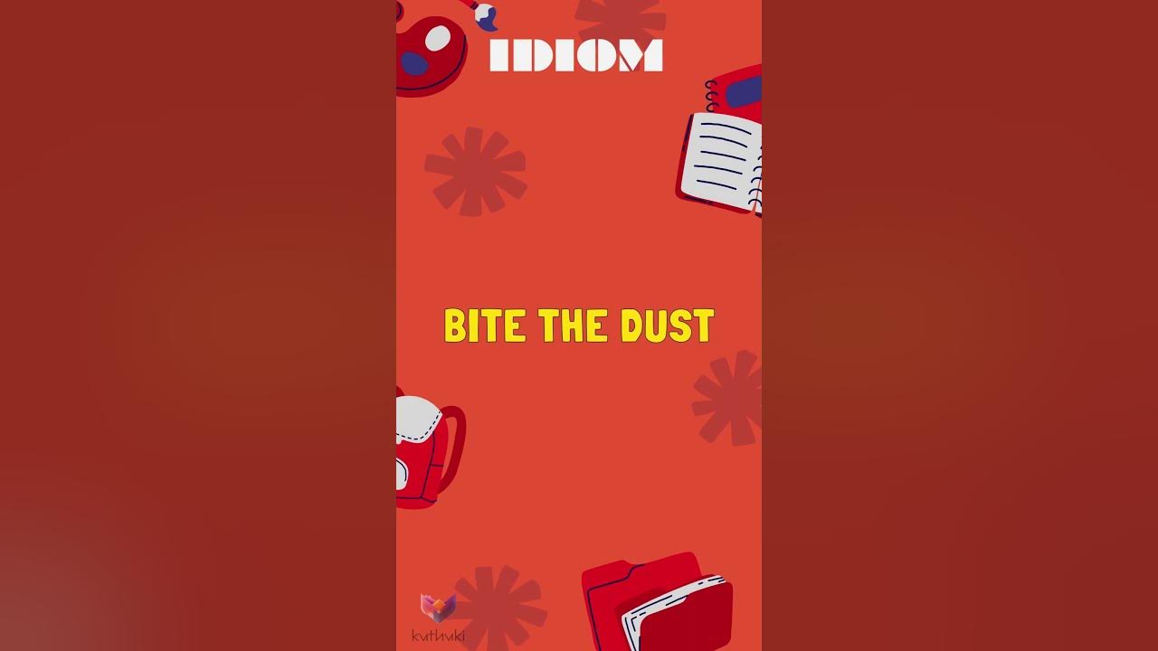 Bite the dust IDIOMS B YouTube