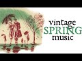 1 hour of vintage spring music