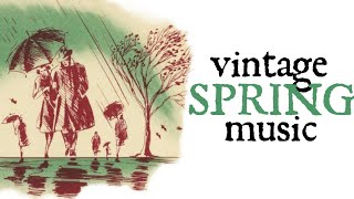 1 Hour of Vintage Spring Music by Jake Westbrook 592,738 views 3 years ago 1 hour, 2 minutes