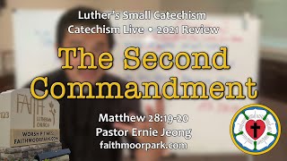 Famous Small Catechism Live! The Second Commandment ~ Matthew 28:19-20 Wealth
