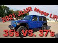 35's vs. 37's Tire Choices 2021 Jeep Wrangler Unlimited Rubicon JLUR Mopar lift with 35's