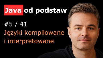 Czym są języki kompilowane i interpretowane? [Java od podstaw 5/41]