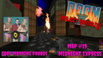 DOOM II: Project Brutality 3.0 | Good Morning Phobos: Map #19: Midnight Express