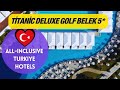 Titanic Deluxe Golf Belek 5* Antalya, TURKEY