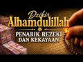 DZIKIR ALHAMDULILLAH PENARIK REZEKI KEKAYAAN#dzikirpembukarezeki#zikir#dzikirmalam#doamustajab