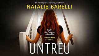 Untreu - Ein nervenzerreißender Psychothriller von Natalie Barelli | Krimis Thriller Hörbuch