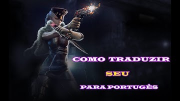 COMO TRADUZIR SEU CROSSFIRE PARA O PORTUGUÊS (FUNCIONAL)