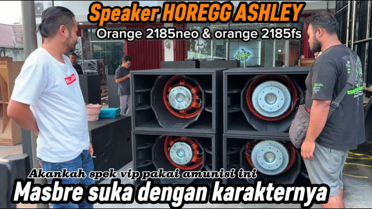 SPEAKER HOREGG ASHLEY🔥Mas bre suka dengan karakter speaker 4ohm - Akankah spek vip pakai amunisi ini