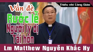 Người ly dị có được rước lễ không [Giải đáp Linh mục Nguyễn Khắc Hy]