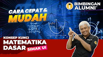 Matematika Dasar SIMAK UI – Dijamin Paham! Part. 1