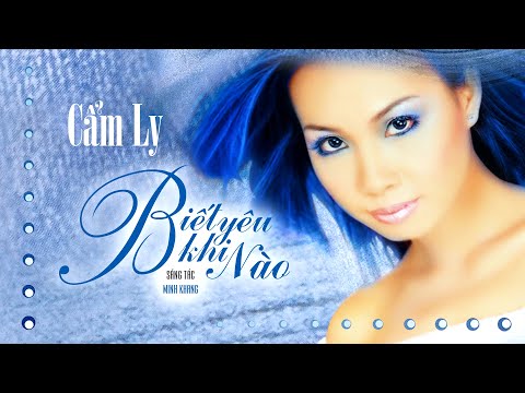 Video BIẾT YÊU KHI NÀO - CẨM LY | Sáng tác: Minh Khang (Phát... - youtube