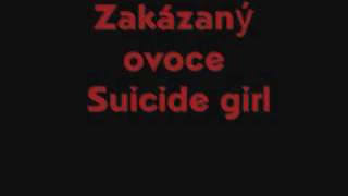Zakázaný ovoce - Suicide girl chords