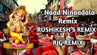 Naad Ninaadala - Remix - RUSHIKESH S REMIX & RJG REMIX || DJ HARIOM ||