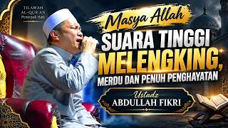MASYA ALLAH! USTADZ ABDULLAH FIKRI'S PIERCING HIGH-PITCHED VOICE | MELODIOUS & FULL OF SOUL