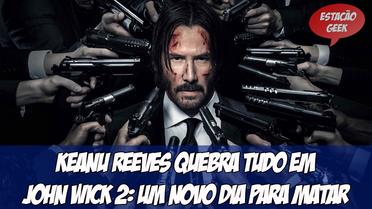 Tudo o que acontece em JOHN WICK 2: Nascido Para Matar (2017)