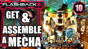 Flashback 2 - Get & Assemble a Mecha - Gameplay Walkthrough Part 10