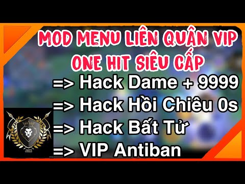 hack game liên quân - MOD Menu HACK Liên Quân SIÊU CẤP | Hack Dame ONE HIT miễn phí an toàn v1.50.1.6