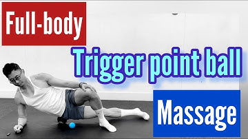 Full body trigger point  & myofascial release with balls - total body massage - James Tang Fitness