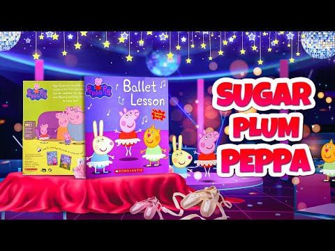 READ ALOUD Peppa Pig BEGINNER TIPS Every Ballet Dancer Should Know Ballet Lesson