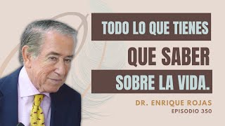 350. Lecciones para la vida con el Dr Enrique Rojas