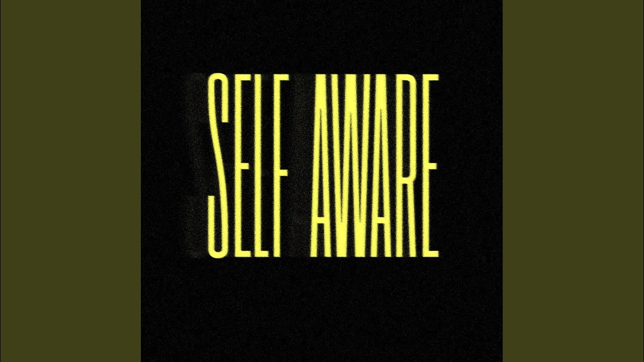 Смотреть «Self Aware» на YouTube Смотреть «Self Aware» на YouTube