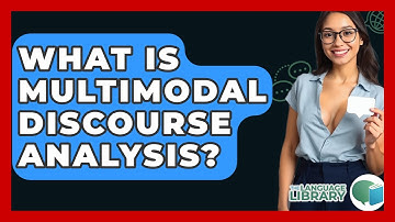 What Is Multimodal Discourse Analysis? - The Language Library